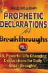 Book cover for Prophetic Declarations for Breakthroughs (Volume 1)