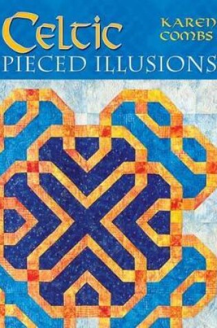 Cover of Celtic Pieced Illusions