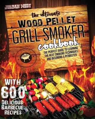 Book cover for The Ultimate Wood Pellet Grill Smoker Cookbook