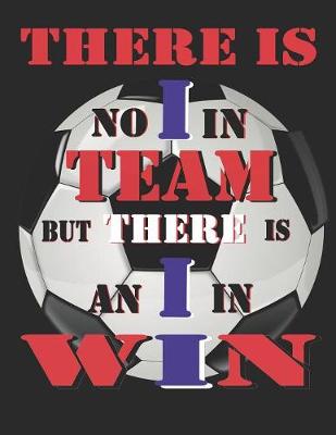 Book cover for There is NO I in TEAM but there is an I in WIN