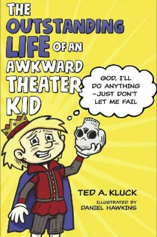 Cover of The Outstanding Life of an Awkward Theater Kid