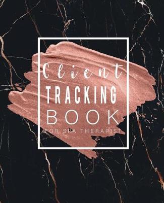 Book cover for Client Tracking Book for Spa Therapist