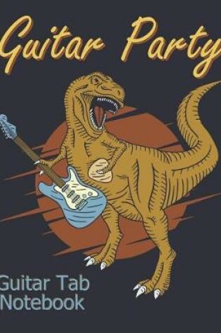 Cover of Guitar Party Guitar Tab Notebook