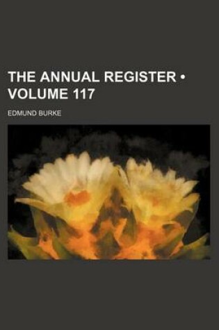 Cover of The Annual Register (Volume 117)