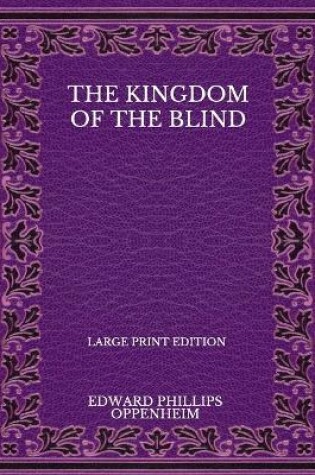Cover of The Kingdom Of The Blind - Large Print Edition