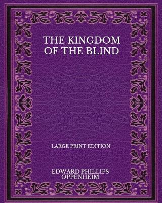 Book cover for The Kingdom Of The Blind - Large Print Edition