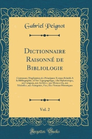 Cover of Dictionnaire Raisonne de Bibliologie, Vol. 2