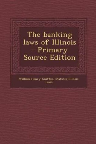 Cover of The Banking Laws of Illinois