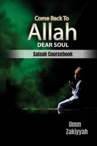 Cover of Come Back To Allah, Dear Soul