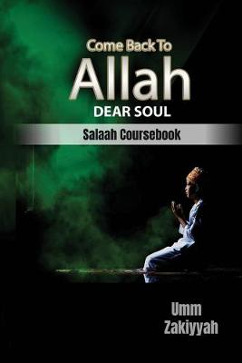 Book cover for Come Back To Allah, Dear Soul