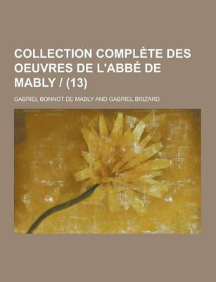 Book cover for Collection Complete Des Oeuvres de L'Abbe de Mably - (13)