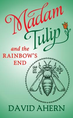 Book cover for Madam Tulip and the Rainbow's End