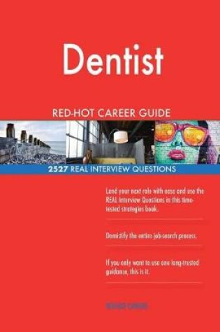 Cover of Dentist RED-HOT Career Guide; 2527 REAL Interview Questions