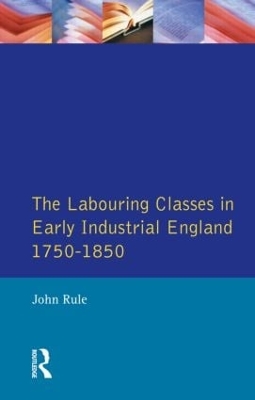 Cover of The Labouring Classes in Early Industrial England, 1750-1850