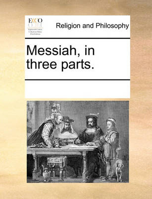 Cover of Messiah, in Three Parts.