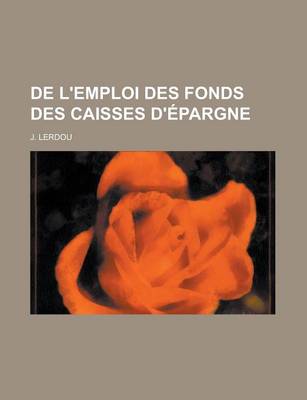 Book cover for de L'Emploi Des Fonds Des Caisses D'Epargne