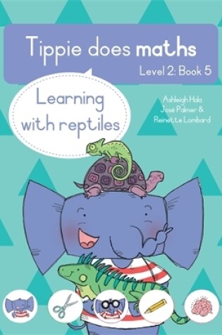 Cover of Tippie does maths (Level 2 Book 5): Learning with reptiles