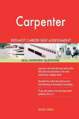 Book cover for Carpenter Red-Hot Career Self Assessment Guide; 1184 Real Interview Questions