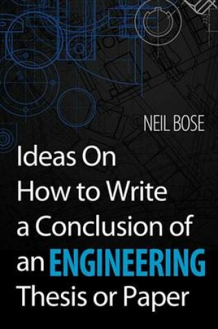 Cover of Ideas on How to Write a Conclusion of an Engineering Thesis or Paper