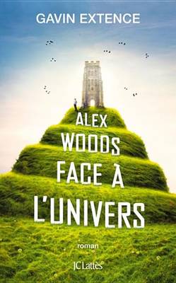 Book cover for Alex Woods Face A L'Univers