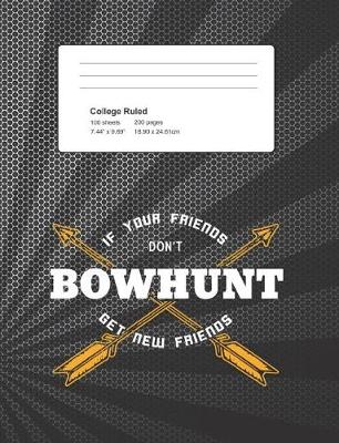 Book cover for If Your Friends Don't Bowhunt Get New Friends