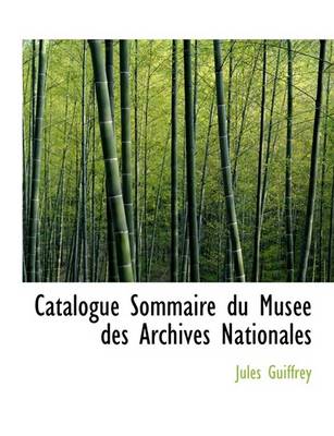 Book cover for Catalogue Sommaire Du Musace Des Archives Nationales