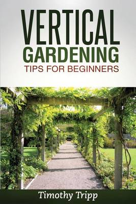 Book cover for Vertical Gardening Tips For Beginners
