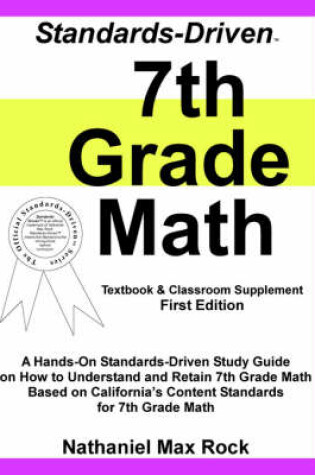 Cover of Standards-Driven 7th Grade Math (Textbook & Classroom Supplement)