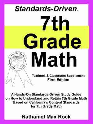 Book cover for Standards-Driven 7th Grade Math (Textbook & Classroom Supplement)