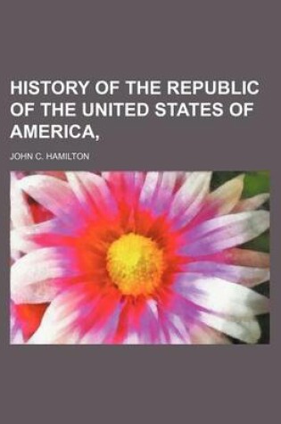 Cover of History of the Republic of the United States of America,