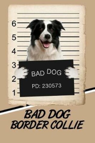 Cover of Bad Dog Border Collie