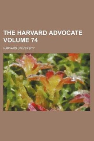 Cover of The Harvard Advocate Volume 74