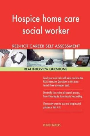 Cover of Hospice Home Care Social Worker Red-Hot Career; 1184 Real Interview Questions