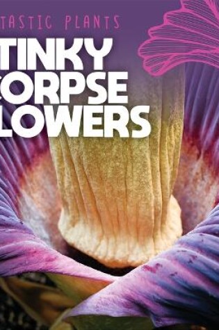 Cover of Stinky Corpse Flowers