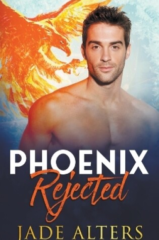 Cover of Phoenix Rejected