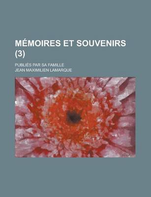 Book cover for Memoires Et Souvenirs; Publies Par Sa Famille (3 )