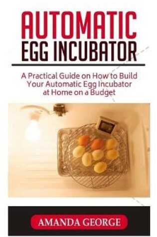 Cover of Automatic Egg Incubator