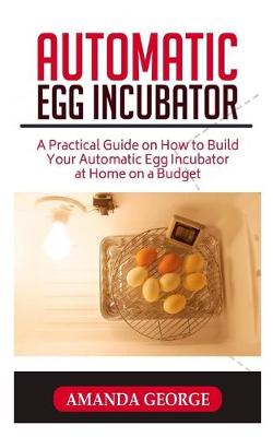 Book cover for Automatic Egg Incubator