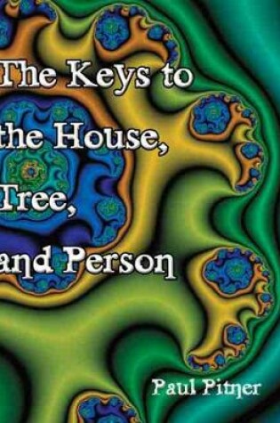 Cover of The Keys to the House, Tree, and Person