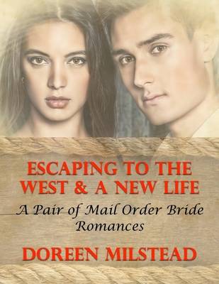 Book cover for Escaping to the West & a New Life: A Pair of Mail Order Bride Romances