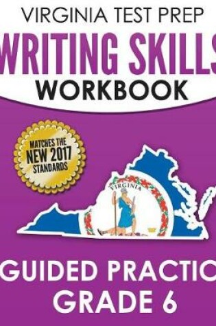 Cover of Virginia Test Prep Writing Skills Workbook Guided Practice Grade 6
