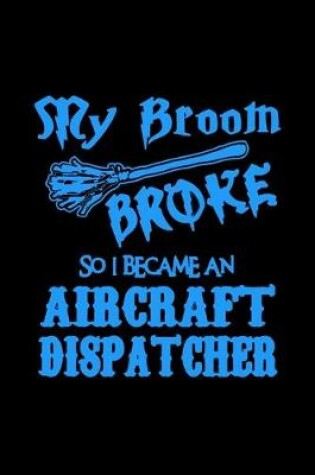 Cover of My broom broke so I became an aircraft dispatcher