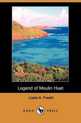 Book cover for Legend of Moulin Huet (Dodo Press)
