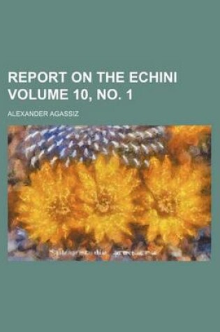 Cover of Report on the Echini Volume 10, No. 1