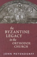 Book cover for The Byzantine Legacy in the Orthodox Church