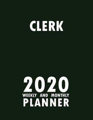 Book cover for Clerk 2020 Weekly and Monthly Planner