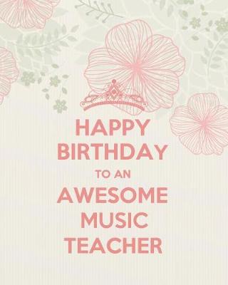 Book cover for Happy Birthday to an Awesome Music Teacher