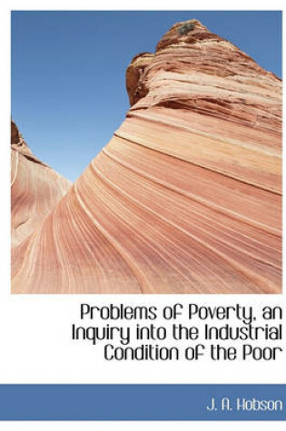 Cover of Problems of Poverty, an Inquiry Into the Industrial Condition of the Poor