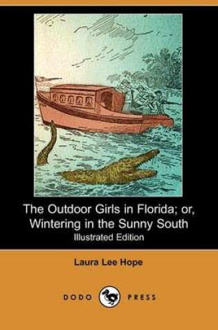 Cover of The Outdoor Girls in Florida; Or, Wintering in the Sunny South(Dodo Press)