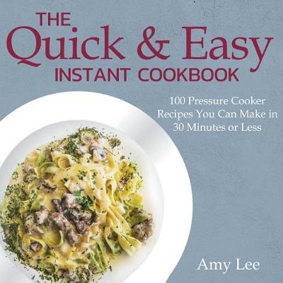 Book cover for The Quick & Easy Instant Cookbook